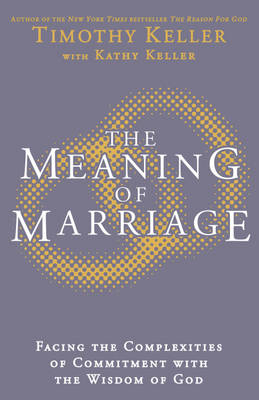 The Meaning of Marriage - Timothy Keller