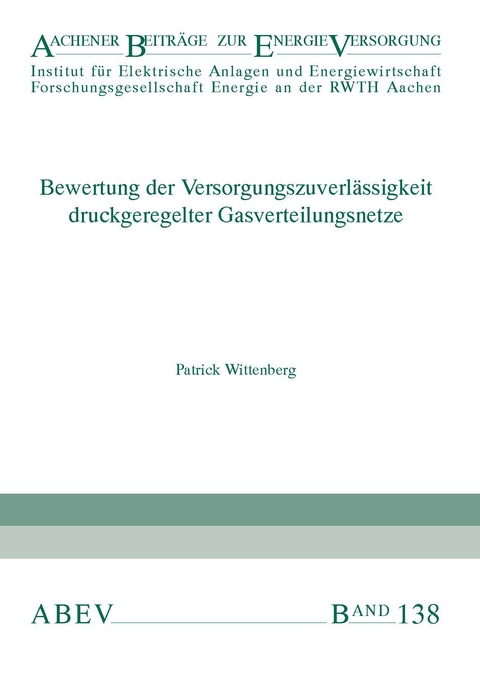 Bewertung der Versorgungszuverlässigkeit druckgeregelter Gasverteilungsnetze - Patrick Wittenberg