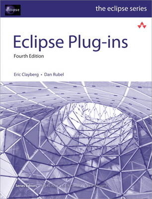 Eclipse Plug-ins - Eric Clayberg, Dan Rubel