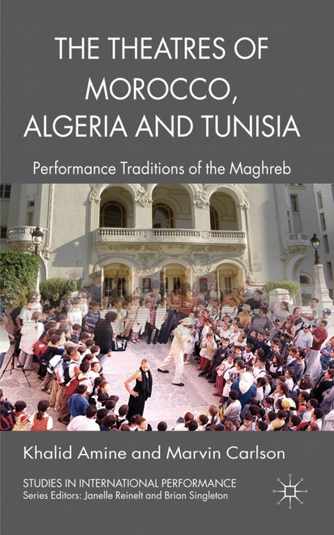 The Theatres of Morocco, Algeria and Tunisia - Khalid Amine, Marvin Carlson