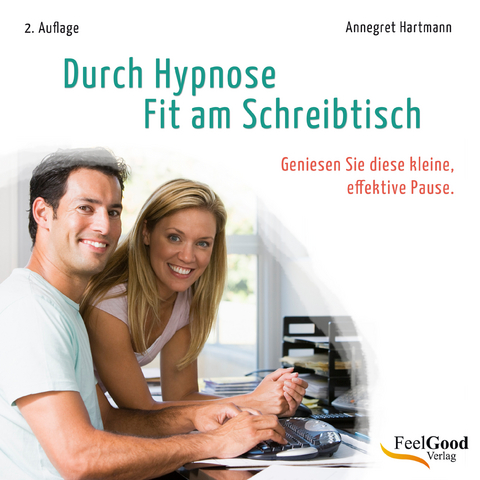 Durch Hypnose - Fit am Schreibtisch - Annegret Hartmann