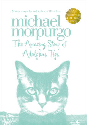 The Amazing Story of Adolphus Tips - Michael Morpurgo