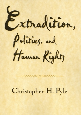 Extradition Politics & Human Rights - Christopher Pyle