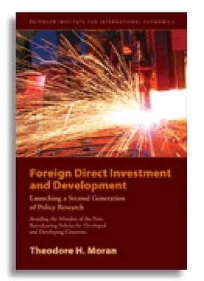 Foreign Direct Investment and Development – Launching a Second Generation of Policy Research - Theodore Moran