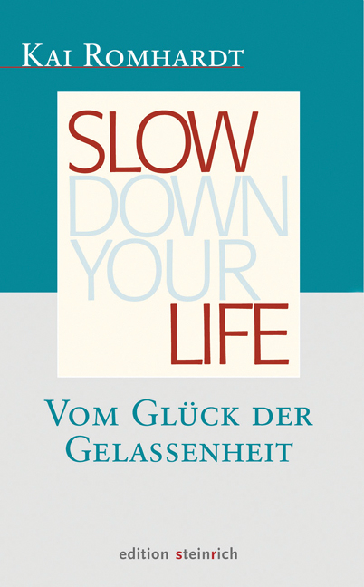 Slow down your life - Kai Romhardt