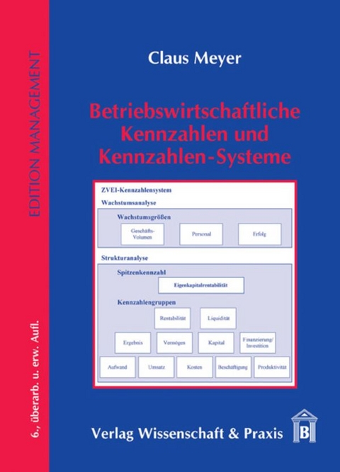 Betriebswirtschaftliche Kennzahlen und Kennzahlen-Systeme. - Claus Meyer