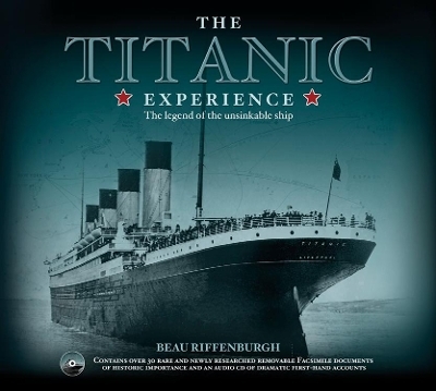 Titanic Experience - Beau Riffenburgh