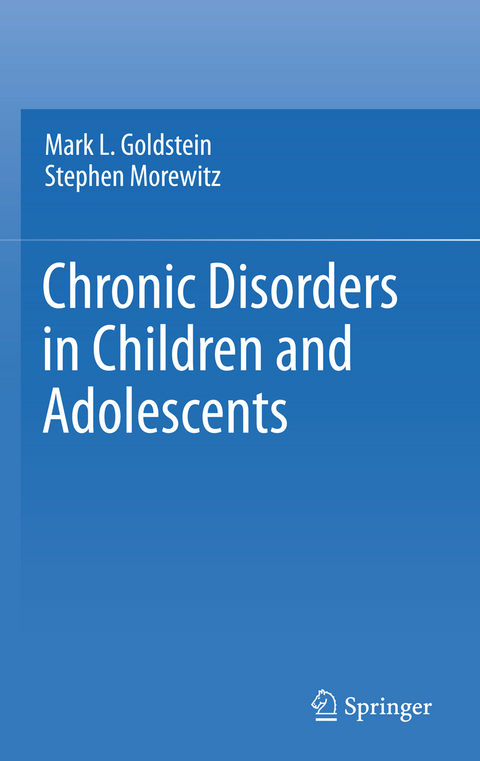 Chronic Disorders in Children and Adolescents - Mark L. Goldstein, Stephen J. Morewitz
