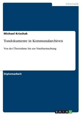 Tondokumente in Kommunalarchiven - Michael Krischak