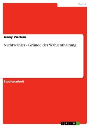 Nichtwähler - Gründe der Wahlenthaltung - Jenny Vierlein