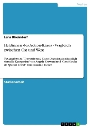 Heldinnen des Action-Kinos - Vergleich zwischen Ost und West - Lena Rheindorf