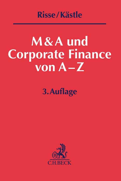 M&A und Corporate Finance von A-Z - Jörg Risse, Florian Kästle