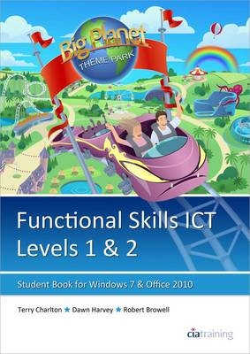 Functional Skills ICT Student Book for Levels 1 & 2 (Microsoft Windows 7 & Office 2010) -  CiA Training Ltd.