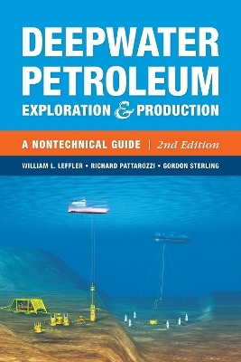 Deepwater Petroleum Exploration & Production - William L. Leffler, Gordon Sterling, Richard Pattarozzi
