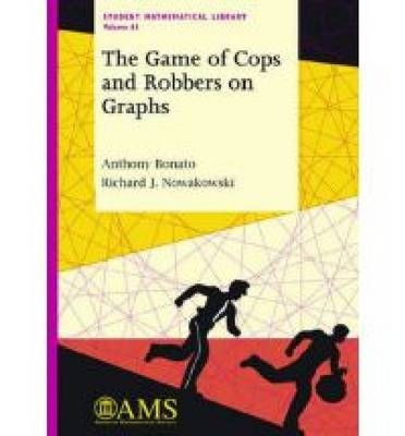 The Game of Cops and Robbers on Graphs - Anthony Bonato, Richard J. Nowakowski