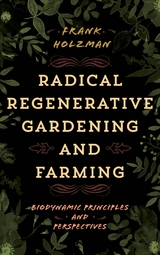 Radical Regenerative Gardening and Farming -  Frank Holzman