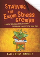 Starving the Exam Stress Gremlin -  Kate Collins-Donnelly
