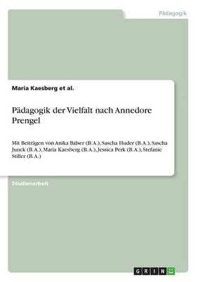 PÃ¤dagogik der Vielfalt nach Annedore Prengel - Maria Kaesberg et al.