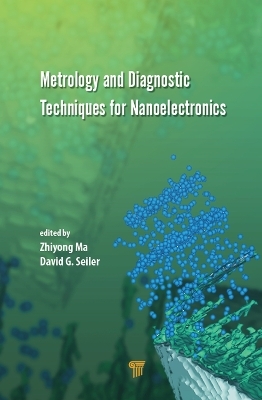 Metrology and Diagnostic Techniques for Nanoelectronics - 