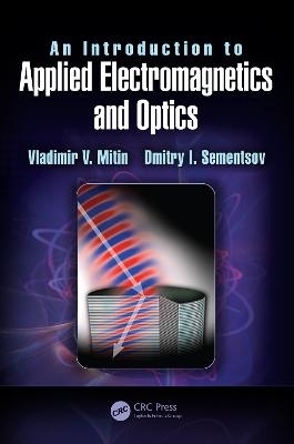 An Introduction to Applied Electromagnetics and Optics - Vladimir V. Mitin, Dmitry I. Sementsov