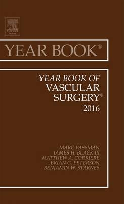 Year Book of Vascular Surgery, 2016 - Marc A. Passman, James H. Black III, Matthew A. Corriere, Brian G. Peterson, Benjamin W. Starnes