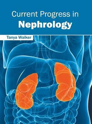 Current Progress in Nephrology - 