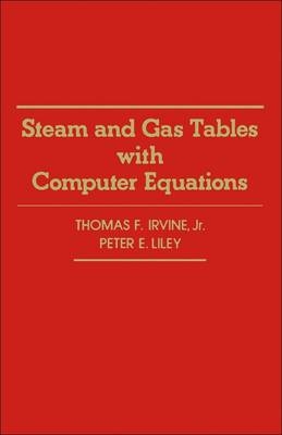 Steam and Gas Tables with Computer Equations - Thomas F. Jr. Irving