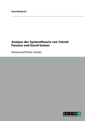 Analyse der Systemtheorie von Talcott Parsons und David Easton - Sara Bottaccio