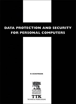 Data Protection and Security for Personal Computers - Robert Schifreen