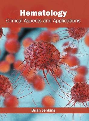 Hematology: Clinical Aspects and Applications - 
