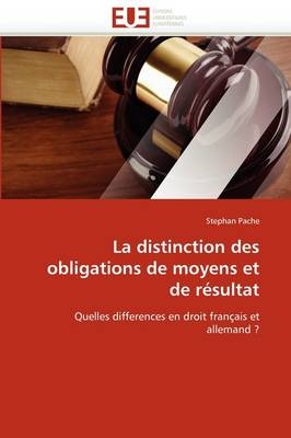 La Distinction Des Obligations de Moyens Et de R�sultat -  Pache-S