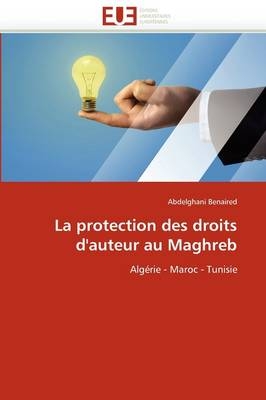 La Protection Des Droits d''auteur Au Maghreb -  Benaired-A