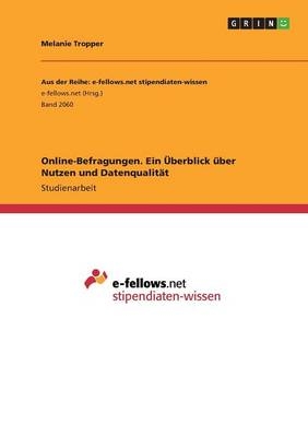 Online-Befragungen. Ein Ãberblick Ã¼ber Nutzen und DatenqualitÃ¤t - Janine Griebmann