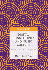 Digital Connectivity and Music Culture - Mary Beth Ray