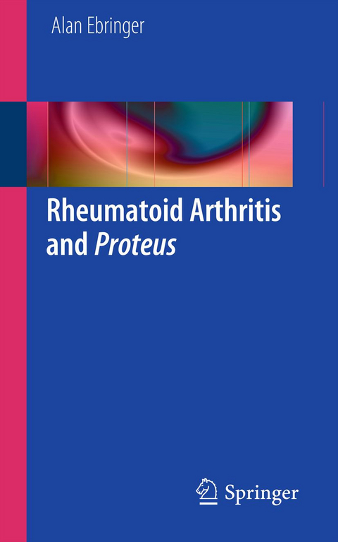 Rheumatoid Arthritis and Proteus - Alan Ebringer