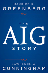 AIG Story -  Lawrence A. Cunningham,  Maurice R. Greenberg