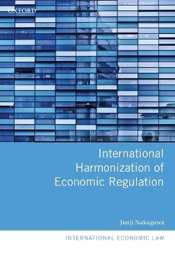 International Harmonization of Economic Regulation - Junji Nakagawa