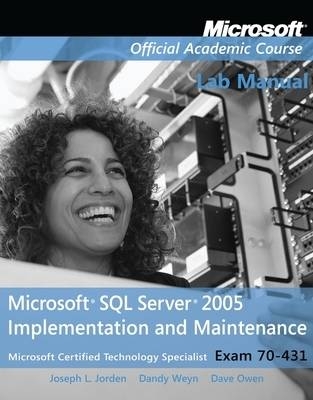 Exam 70–431 Microsoft SQL Server 2005 Implementation and Maintenance Lab Manual -  Microsoft Official Academic Course