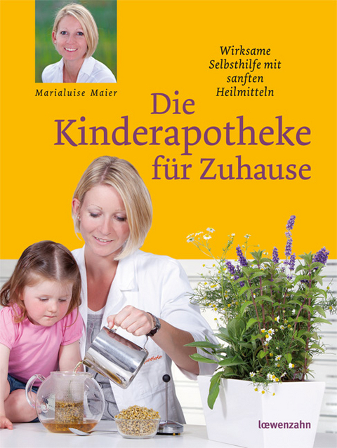 Die Kinderapotheke für Zuhause - Marialuise Maier