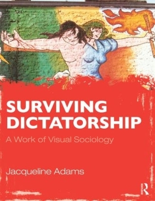 Surviving Dictatorship - Jacqueline Adams