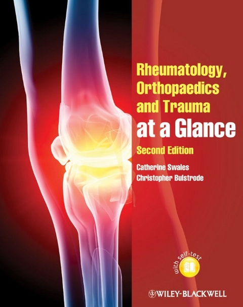 Rheumatology, Orthopaedics and Trauma at a Glance - Catherine Swales, Christopher Bulstrode