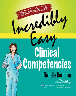 Medical Assisting Made Incredibly Easy! - Michelle Buchman