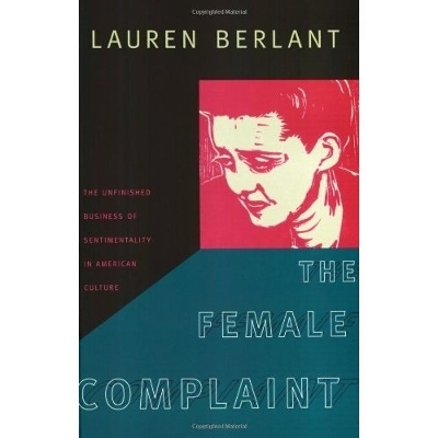 The Female Complaint - Lauren Berlant
