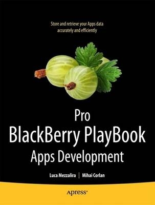 Pro BlackBerry PlayBook Apps Development - Luca Mezzalira, Mihai Corlan, Jerome Carty