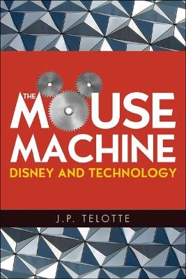 The Mouse Machine - J P. Telotte