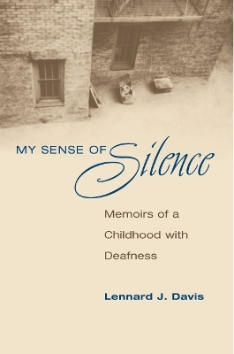 My Sense of Silence - Lennard J. Davis