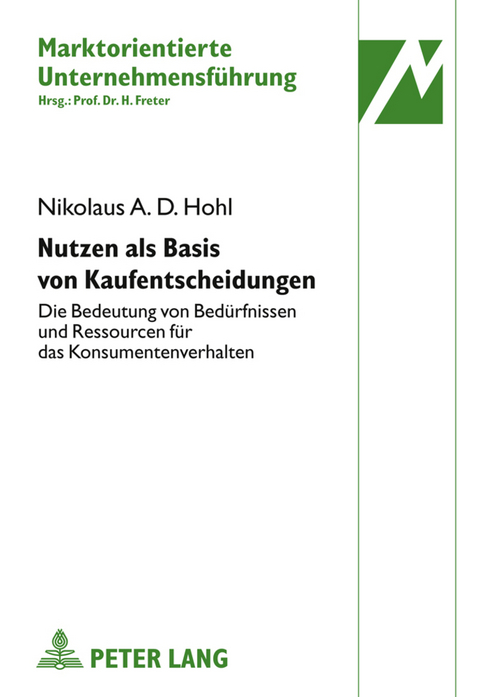 Nutzen als Basis von Kaufentscheidungen - Nikolaus Hohl