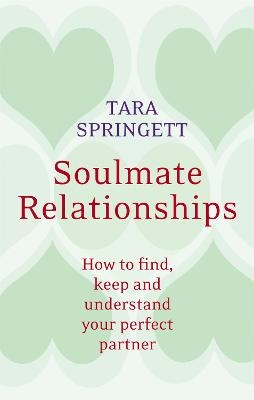 Soulmate Relationships - Ulli Springett, Tara Springett