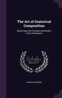 The Art of Oratorical Composition - Charles Coppens
