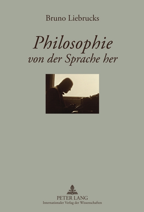 Philosophie von der Sprache her - Fritz Zimbrich, Ulrike Zimbrich